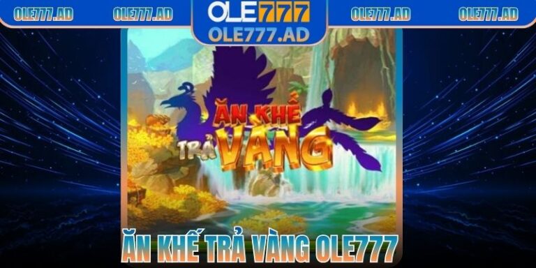 Ăn Khế Trả Vàng Ole777 - Chiến Thuật Quay Hiệu Quả Nhất