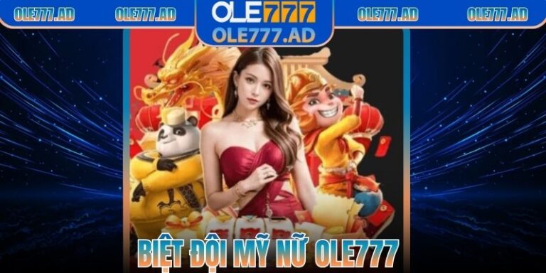 Biệt Đội Mỹ Nữ Ole777 – Game Slot Cực Kỳ Hấp Dẫn