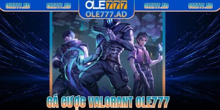 Cá Cược Valorant Ole777 – Trải Nghiệm Esports Hấp Dẫn 6 Cá Cược Valorant Ole777 – Trải Nghiệm Esports Hấp Dẫn
