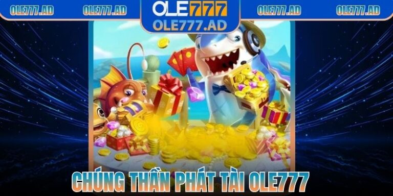 Chúng Thần Phát Tài Ole777 – Bắn Cá Săn Vàng Cực Đã 4 Chúng Thần Phát Tài Ole777 – Bắn Cá Săn Vàng Cực Đã
